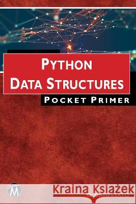 Python Data Structures Pocket Primer Oswald Campesato 9781683927570 Mercury Learning and Information - książka