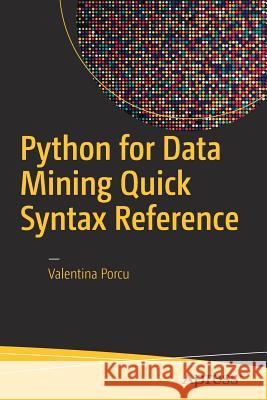 Python for Data Mining Quick Syntax Reference Valentina Porcu 9781484241127 Apress - książka