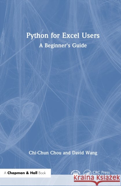 Python for Excel Users: A Beginner's Guide David Wang 9781032936765 CRC Press - książka