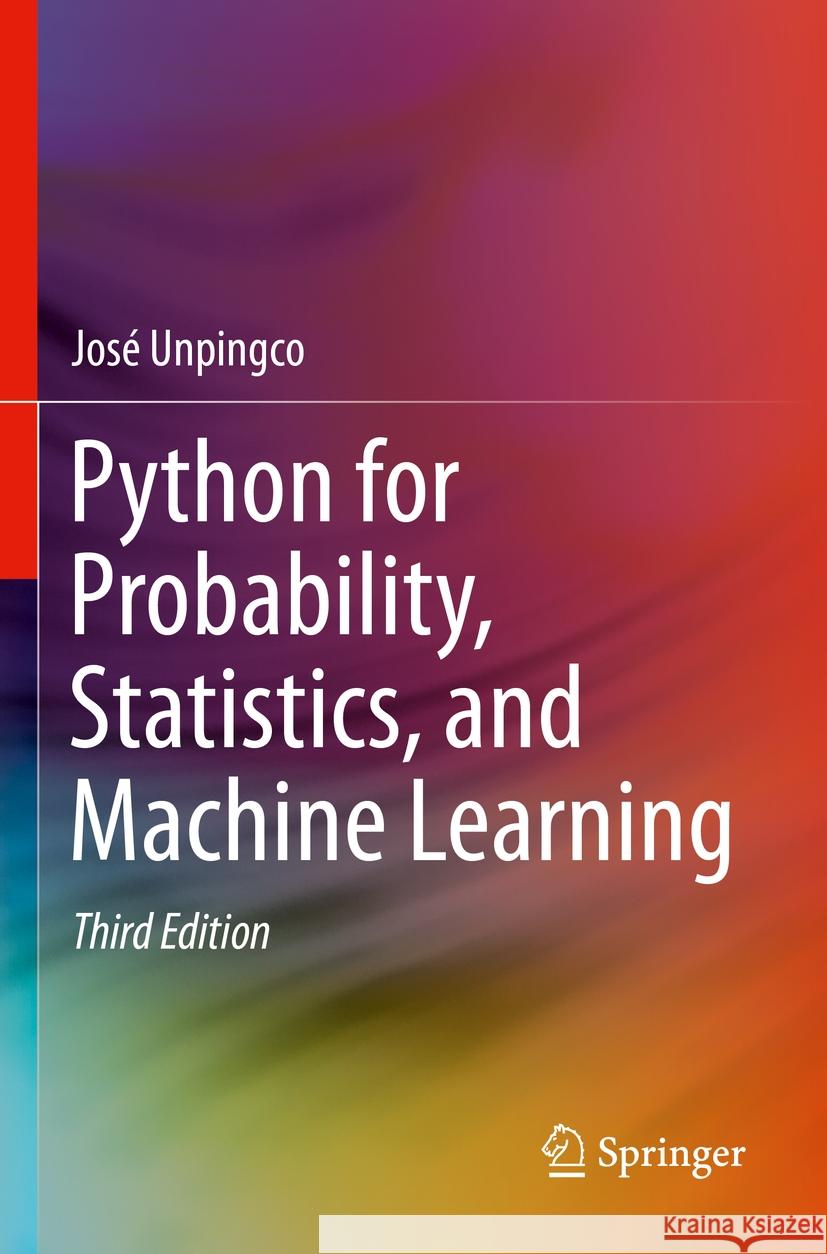 Python for Probability, Statistics, and Machine Learning Unpingco, José 9783031046506 Springer International Publishing - książka