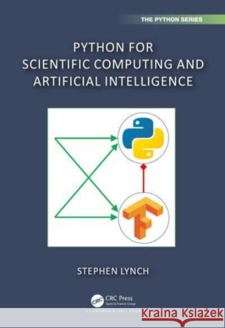 Python for Scientific Computing and Artificial Intelligence Stephen Lynch 9781032258713 CRC Press - książka