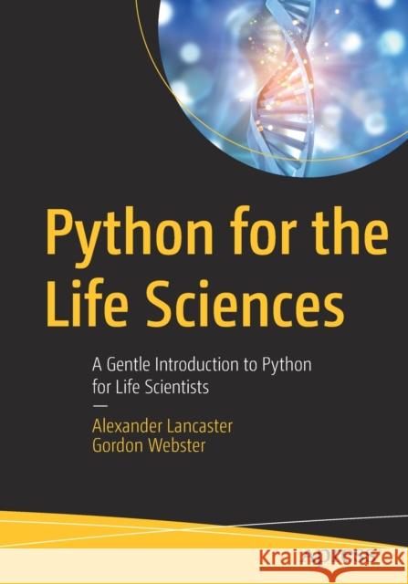Python for the Life Sciences: A Gentle Introduction to Python for Life Scientists Lancaster, Alexander 9781484245224 Apress - książka