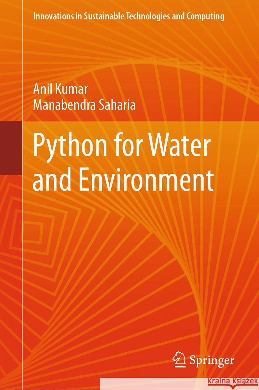 Python for Water and Environment Anil Kumar Manabendra Saharia 9789819994076 Springer - książka