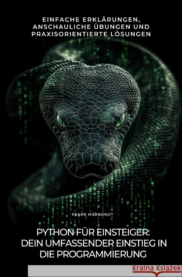 Python für Einsteiger: Dein umfassender  Einstieg in die  Programmierung Hornung, Frank 9783819039591 epubli - książka