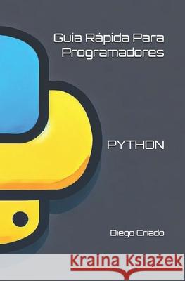 Python: Guía Rápida Para Programadores Diego Criado 9798335050654 Independently Published - książka
