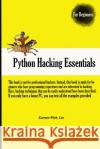 Python Hacking Essentials Earnest Wish 9781511797566 Createspace