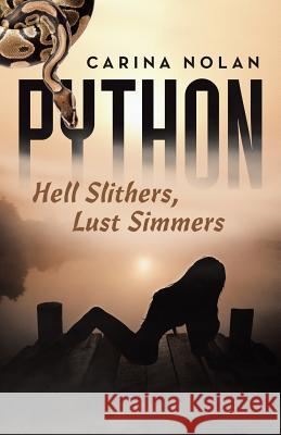 Python: Hell Slithers, Lust Simmers Carina Nolan 9781491770160 iUniverse - książka