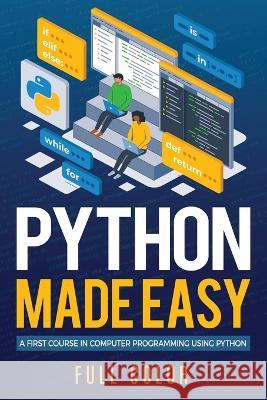 Python Made Easy: A First Course in Computer Programming using Python Kevin Wilson   9781913151898 Elluminet Press - książka