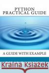 Python practical Guide Ranpara Rdr, Ripal D. 9781548057930 Createspace Independent Publishing Platform