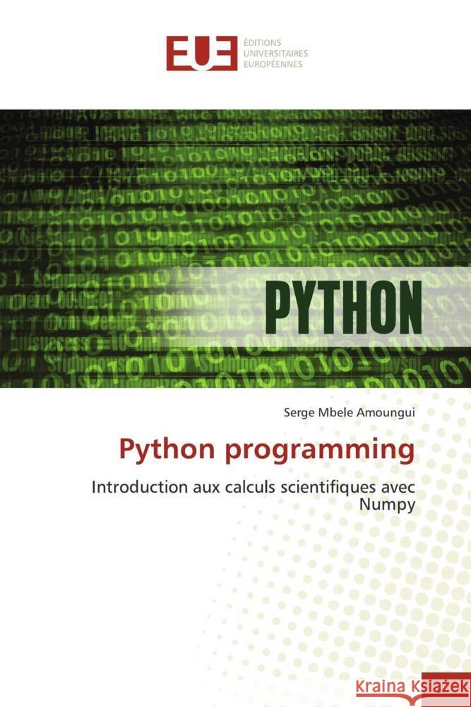 Python programming Mbele Amoungui, Serge 9786203455939 Éditions universitaires européennes - książka