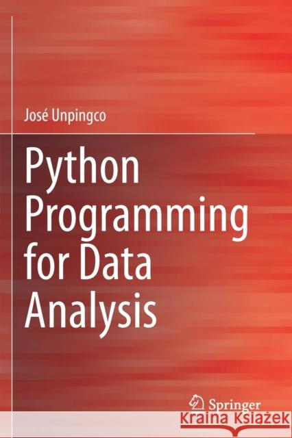 Python Programming for Data Analysis Unpingco, José 9783030689544 Springer International Publishing - książka