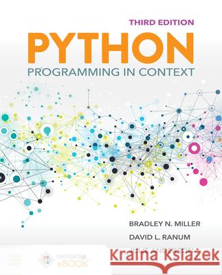 Python Programming in Context with Cloud Desktop Access [With Access Code] Miller, Bradley N. 9781284207910 Jones & Bartlett Publishers - książka