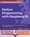 Python Programming with Raspberry Pi Sai Yamanoor Srihari Yamanoor 9781786467577 Packt Publishing