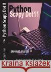 Python Scapy Dot11: Programacion en Python para pentesters Wi-Fi Hansen, Yago 9781542748704 Createspace Independent Publishing Platform