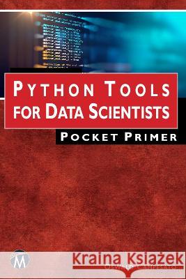 Python Tools for Data Scientists Pocket Primer Oswald Campesato 9781683928232 Mercury Learning and Information - książka