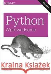 Python. Wprowadzenie w.5 Mark Lutz 9788328391697 Helion - książka