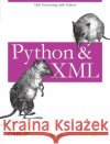 Python & XML: XML Processing with Python Jones, Christopher A. 9780596001285 O'Reilly Media