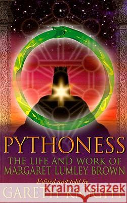 Pythoness: The Life and Work of Margaret Lumbly Brown Knight, Gareth 9781870450751 Thoth Publications - książka