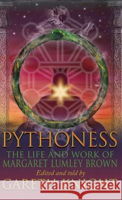 Pythoness: The Life and Work of Margaret Lumbly Brown Gareth Knight 9781913660192 Thoth Publications - książka