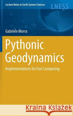 Pythonic Geodynamics: Implementations for Fast Computing Morra, Gabriele 9783319556802 Springer - książka