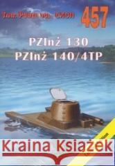 PZInż 130. PZInż 140/4TP. Tank Power vol. 457 Janusz Ledwoch 9788372194572 Militaria - książka