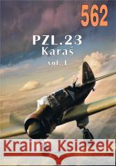 PZL. 23 Karaś nr 562 Janusz Ledwoch 9788372195623 Militaria - książka