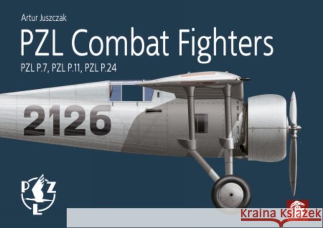 PZL Combat Fighters Artur Juszczak 9788367227322 Wydawnictwo STRATUS, Artur Juszczak - książka