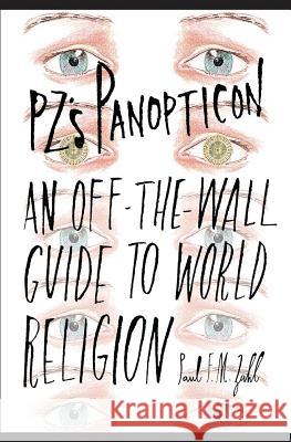 PZ's Panopticon: An Off-the-Wall Guide to World Religion Zahl, Paul F. M. 9780692218112 Mockingbird Ministries - książka