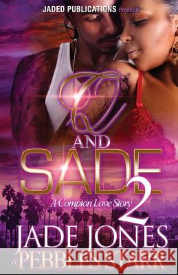 Q and Sade 2: A Compton Love Story Jade Jones Pebbles Starr 9781977841667 Createspace Independent Publishing Platform - książka