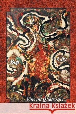 Q Bop City Vincent Quatroche 9781984541222 Xlibris Us - książka