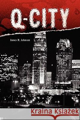 Q-City James R. Johnson 9781436351904 Xlibris Corporation - książka