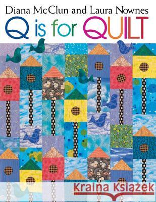 Q is for Quilts Diana McClun, Laura Nownes 9781571201812 C & T Publishing - książka