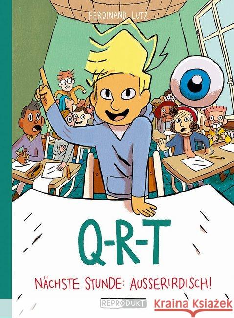 Q-R-T: Nächste Stunde: Außerirdisch Lutz, Ferdinand 9783956402234 Reprodukt - książka