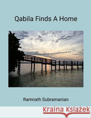 Qabila Finds A Home Ramnath Subramanian 9781365500541 Lulu.com - książka