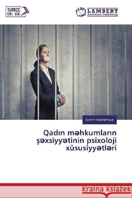 Qadin m hkumlarin s xsiyy tinin psixoloji xüsusiyy tl ri Hashimova, Nazrin 9786139900671 LAP Lambert Academic Publishing - książka