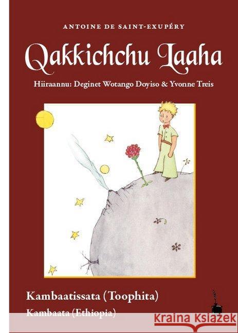 Qakkichchu Laaha : Der kleine Prinz - Kambaata (Ethiopia) Saint-Exupéry, Antoine de 9783946190707 Edition Tintenfaß - książka