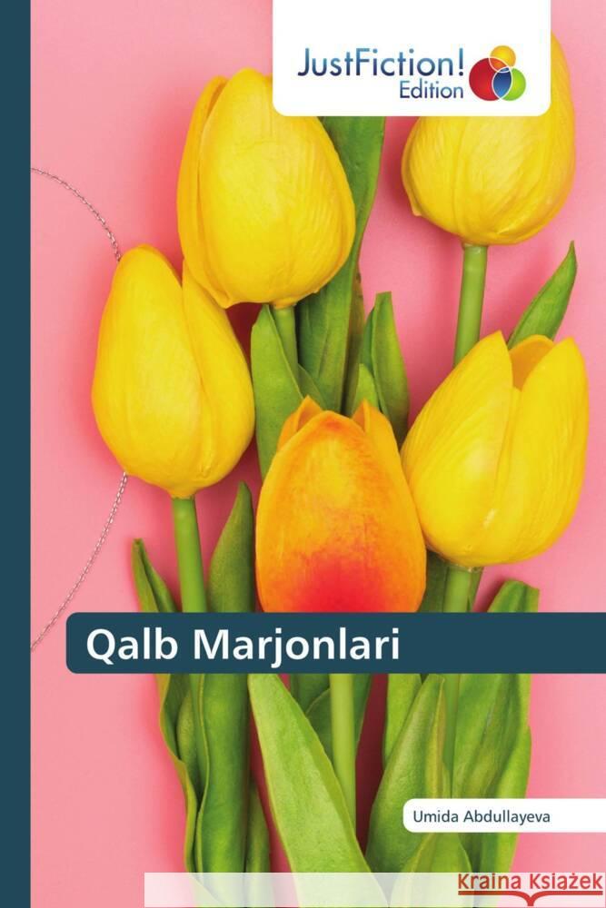 Qalb Marjonlari Abdullayeva, Umida 9786203579345 JustFiction Edition - książka