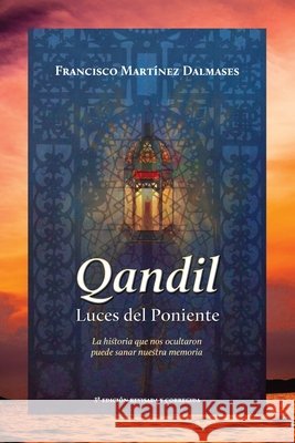 Qandil. Luces del Poniente Francisco Martínez Dalmases 9798865197492 Independently Published - książka