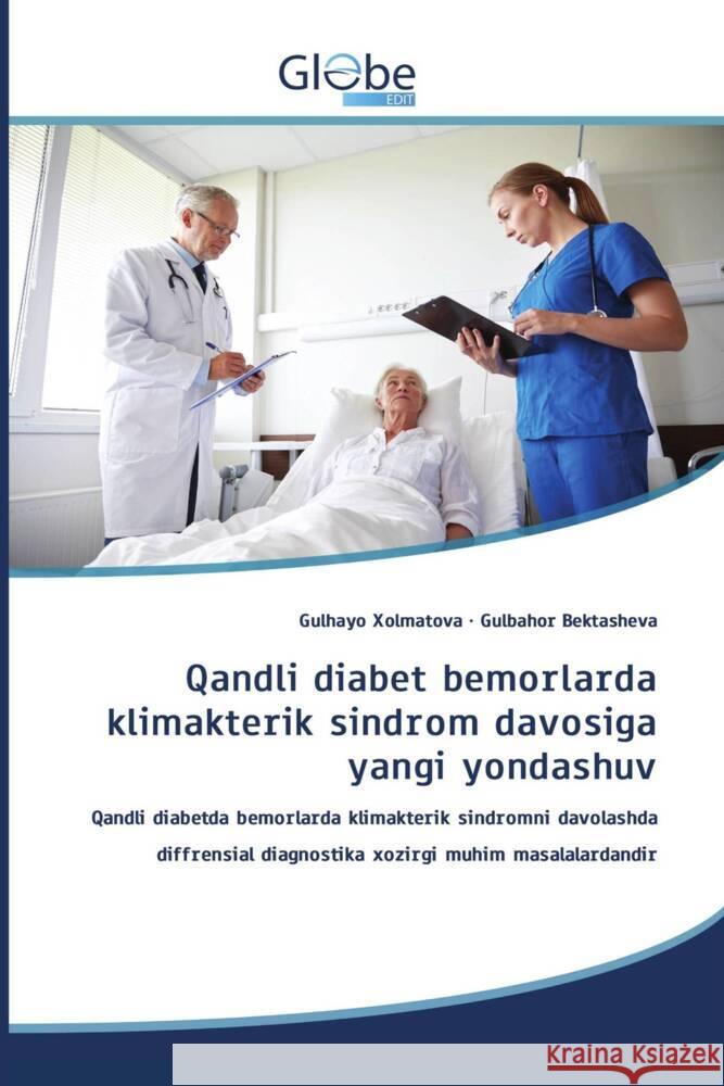 Qandli diabet bemorlarda klimakterik sindrom davosiga yangi yondashuv Xolmatova, Gulhayo, Bektasheva, Gulbahor 9786206801870 GlobeEdit - książka