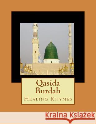 Qasida Burdah: Healing Rhymes Imam Salih Sharif-Ud-Din Al-Busuri Sayid Ashraf Shah 9781511773775 Createspace - książka