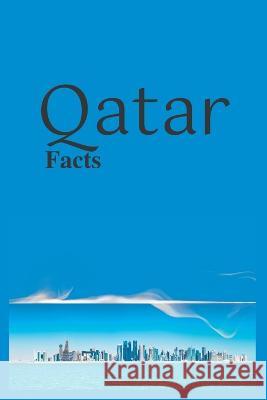 Qatar Facts: Intriguing facts to know Travel Lana 9798848224559 Independently Published - książka