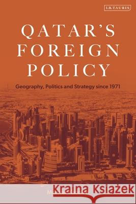 Qatar's Foreign Policy: Geography, Politics and Strategy Since 1971 Marwan Kabalan Mohammad Almasri 9780755655205 I. B. Tauris & Company - książka