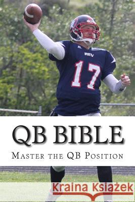 QB Bible: Master The Quarterback Position Peterson, Charlie 9781478312390 Createspace - książka