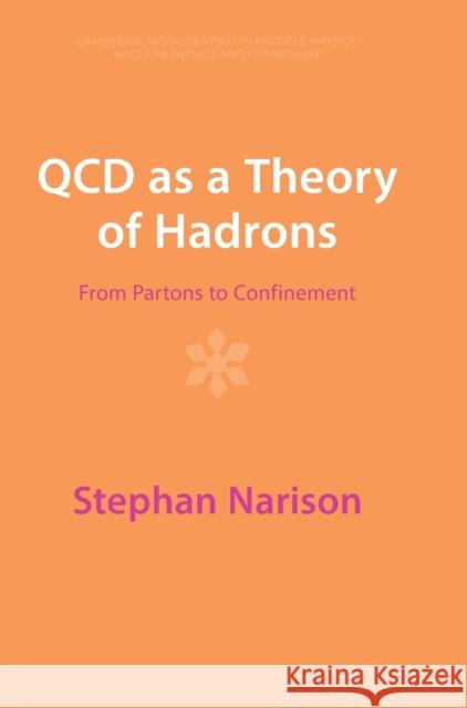QCD as a Theory of Hadrons: From Partons to Confinement Stephan Narison 9781009290319 Cambridge University Press - książka