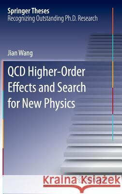 QCD Higher-Order Effects and Search for New Physics Wang, Jian 9783662486719 Springer - książka