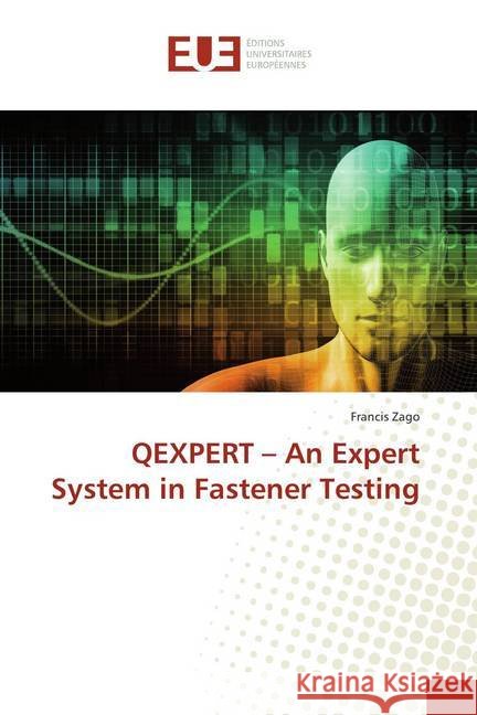 QEXPERT - An Expert System in Fastener Testing Zago, Francis 9786202286978 Éditions universitaires européennes - książka