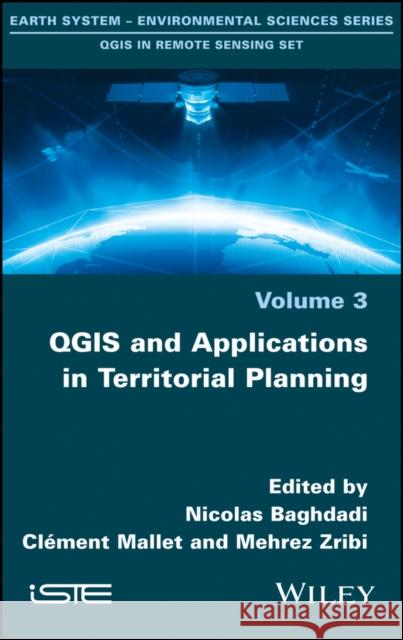 Qgis and Applications in Territorial Planning Nicolas Baghdadi CL Ment Mallet Mehrez Zribi 9781786301895 Wiley-Iste - książka