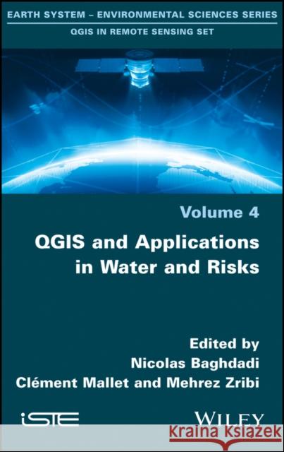 Qgis and Applications in Water and Risks Nicolas Baghdadi CL Ment Mallet Mehrez Zribi 9781786302717 Wiley-Iste - książka