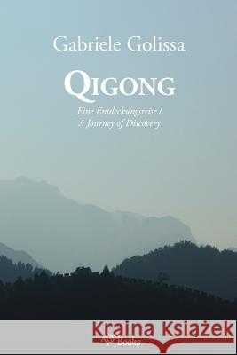 Qigong: Eine Entdeckungsreise / A Journey of Discovery Gabriele Golissa 9780998943268 Tian Books - książka