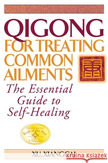 Qigong for Treating Common Ailments: The Essential Guide to Self Healing Xu Xiangcai 9781594394324 YMAA Publication Center - książka